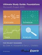 Ultimate Study Guide: Foundations Microsoft Project 2013 di Dale Howard, Gary Chefetz edito da msProjectExperts