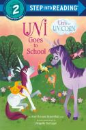 Uni the Unicorn Goes to School di Amy Krouse Rosenthal edito da RANDOM HOUSE