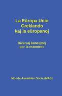 La Europa Unio, Greklando kaj la europanoj di Div. edito da Monda Asembleo Socia