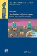 Signalisation Cellulaire Et Cancer: Un Manuel Pour les Etudiants Et les Oncologues [With CDROM] edito da Springer