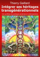 Intégrer ses héritages transgénérationnels di Thierry Gaillard edito da Books on Demand
