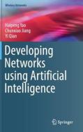 Developing Networks using Artificial Intelligence di Chunxiao Jiang, Yi Qian, Haipeng Yao edito da Springer International Publishing
