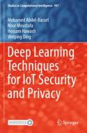 Deep Learning Techniques for IoT Security and Privacy di Mohamed Abdel-Basset, Weiping Ding, Hossam Hawash, Nour Moustafa edito da Springer International Publishing