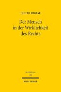Der Mensch in der Wirklichkeit des Rechts di Judith Froese edito da Mohr Siebeck GmbH & Co. K
