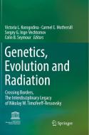 Genetics, Evolution And Radiation edito da Springer International Publishing Ag