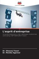 L'esprit d'entreprise di Dheeraj Tiwari, Monika Agarwal edito da Editions Notre Savoir