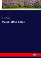 Memoirs of Mrs. Siddons di James Boaden edito da hansebooks