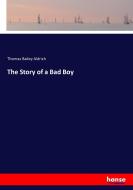The Story of a Bad Boy di Thomas Bailey Aldrich edito da hansebooks