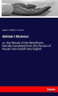 Akhlak-I Muhsini di Husain V. Kashifi, H. G. Keene edito da hansebooks
