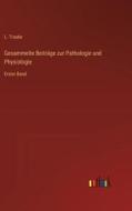 Gesammelte Beiträge zur Pathologie und Physiologie di L. Traube edito da Outlook Verlag