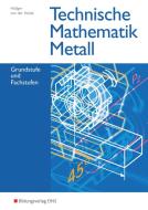 Technische Mathematik Metall. Schülerband di Jutta Höllger, Volker von der Heide edito da Bildungsverlag Eins GmbH