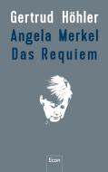 Angela Merkel - Das Requiem di Gertrud Höhler edito da Econ Verlag
