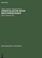 Orientalische Reise-Beschreibungen di Jürgen Andersen, Volquard Iversen edito da De Gruyter