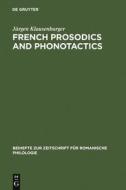 French prosodics and phonotactics di Jürgen Klausenburger edito da De Gruyter
