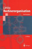 Rechnerorganisation di Hans Liebig edito da Springer Berlin Heidelberg