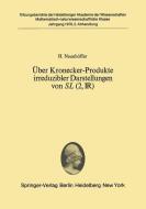 Über Kronecker-Produkte irreduzibler Darstellungen von SL (2, ?) di H. Neunhöffer edito da Springer Berlin Heidelberg