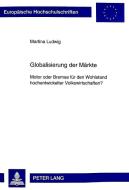 Globalisierung der Märkte di Martina Ludwig edito da Lang, Peter GmbH