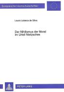 Der Nihilismus der Moral im Urteil Nietzsches di Laura Laiseca de Silva edito da Lang, Peter GmbH