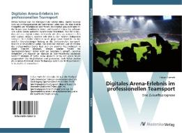 Digitales Arena-Erlebnis im professionellen Teamsport di Fabian Foelsch edito da AV Akademikerverlag