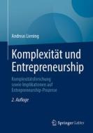 Komplexität und Entrepreneurship di Andreas Liening edito da Springer-Verlag GmbH