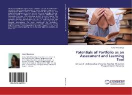 Potentials of Portfolio as an Assessment and Learning Tool di Hawa Mnyasenga edito da LAP Lambert Academic Publishing