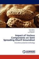 Impact of Various Components on Semi Spreading Kharif Groundnut di Samir Jathar, Rahul Pisal, D. R. Padmani edito da LAP Lambert Academic Publishing