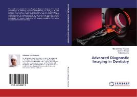 Advanced Diagnostic Imaging in Dentistry di Milanjeet Kaur Raizada, Jasmine Bhogal, Pallavi Channe edito da LAP Lambert Academic Publishing