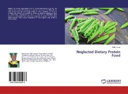 Neglected Dietary Protein Food di Bello Liman edito da LAP Lambert Academic Publishing