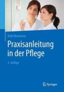 Praxisanleitung In Der Pflege di Ruth Mamerow edito da Springer-verlag Berlin And Heidelberg Gmbh & Co. Kg