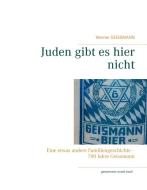 Juden gibt es hier nicht di Werner Geissmann edito da Books on Demand