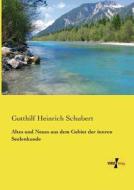 Altes und Neues aus dem Gebiet der innren Seelenkunde di Gotthilf Heinrich Schubert edito da Vero Verlag
