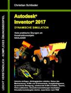 Autodesk Inventor 2017 - Dynamische Simulation di Christian Schlieder edito da Books on Demand