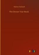 The Dinner Year-Book di Marion Harland edito da Outlook Verlag