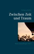Zwischen Zeit und Traum di Wolfgang Walther edito da Books on Demand