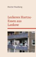 Leckeres Hartz4-Essen aus Lankow di Mutter Hautberg edito da Books on Demand