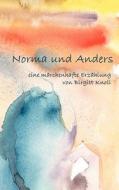 Norma Und Anders di Birgitt Knoll edito da Books On Demand