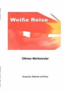 Weiße Reise di Othmar Mahlmeister edito da Books on Demand