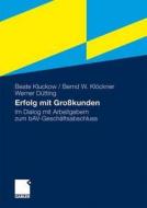 Erfolg Mit Grokunden di Beate Kluckow, Bernd W. Klockner, Werner Dutting edito da Gabler Verlag
