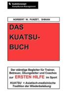 Das Kuatsu-Buch di Norbert W. Punzet edito da Books on Demand