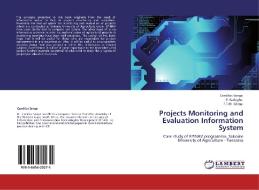 Projects Monitoring and Evaluation Information System di Camilius Sanga, F. Kadeghe, F. T. M. Kilima edito da LAP Lambert Academic Publishing