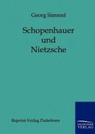 Schopenhauer und Nietzsche di Georg Simmel edito da TP Verone Publishing
