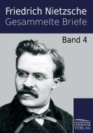 Gesammelte Briefe di Friedrich Nietzsche edito da Europäischer Literaturvlg