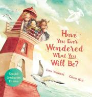 Have You Ever Wondered What You Will Be? di Junia Wonders edito da Gmuer Verlag