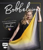 BOBBELicious stricken - Kleidung, Tücher und mehr mit Farbverlaufsgarnen di Julia-Maria Hegenbart edito da Edition Michael Fischer