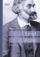 Ernst Abbe. Biografie di Moritz Von Rohr edito da edition lebensbilder