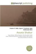 Assata Shakur di Frederic P Miller, Agnes F Vandome, John McBrewster edito da Alphascript Publishing