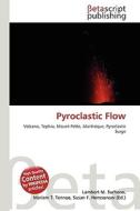 Pyroclastic Flow di Lambert M. Surhone, Miriam T. Timpledon, Susan F. Marseken edito da Betascript Publishing