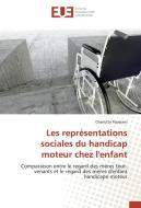 Les représentations sociales du handicap moteur chez l'enfant di Charlotte Papeians edito da Editions universitaires europeennes EUE