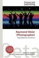 Raymond Meier (Photographer) edito da Betascript Publishing
