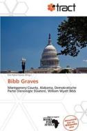 Bibb Graves edito da Betascript Publishing